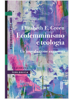 ECOFEMMINISMO E TEOLOGIA. UN'INTRODUZIONE RAGIONATA