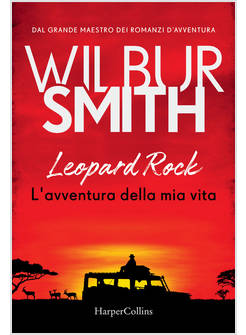 LEOPARD ROCK. L'AVVENTURA DELLA MIA VITA