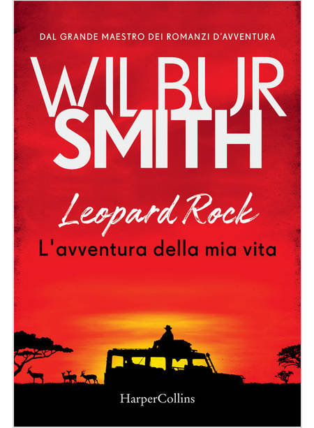 LEOPARD ROCK. L'AVVENTURA DELLA MIA VITA