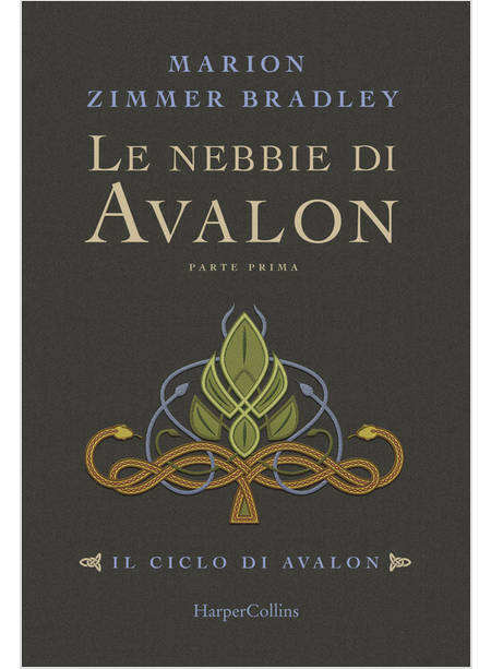 LE NEBBIE DI AVALON. IL CICLO DI AVALON. VOL. 1