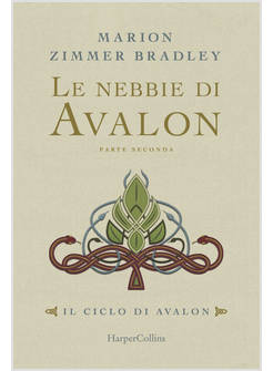 LE NEBBIE DI AVALON. IL CICLO DI AVALON. VOL. 2