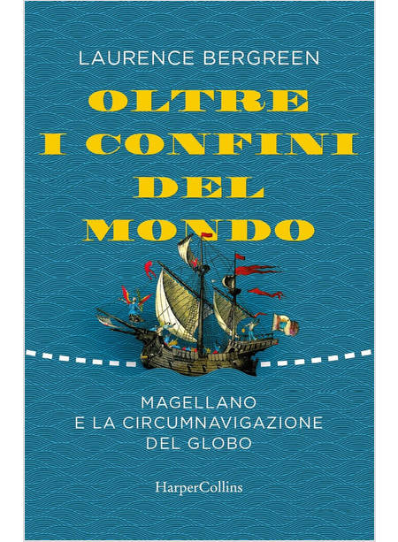 OLTRE I CONFINI DEL MONDO. LA STORIA DI FERDINANDO MAGELLANO E DELLA PRIMA STRAO