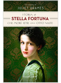 LA STORIA DI STELLA FORTUNA CHE MORI' SETTE O FORSE OTTO VOLTE
