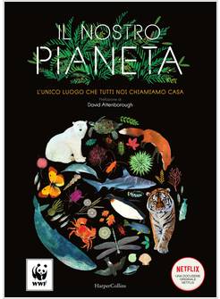 IL NOSTRO PIANETA L'UNICO LUOGO CHE NOI CHIAMIAMO CASA