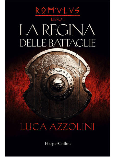 ROMULUS. LIBRO 2: LA REGINA DELLE BATTAGLIE