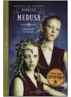 LE SORELLE MEDUSA. SCUOLA MEDIA LOVECRAFT