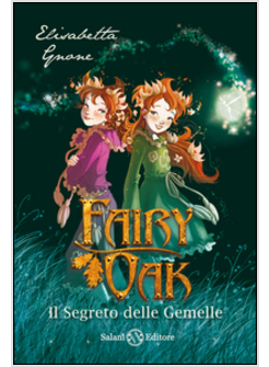IL SEGRETO DELLE GEMELLE. FAIRY OAK. VOL. 1