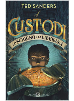 LO SCRIGNO E LA LIBELLULA. I CUSTODI 