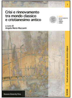 CRISI E RINNOVAMENTO TRA MONDO CLASSICO E CRISTIANESIMO ANTICO
