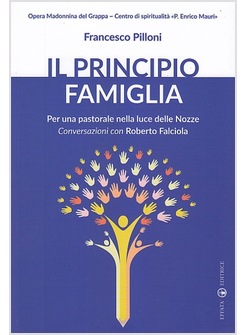 IL PRINCIPIO FAMIGLIA. PER UNA PASTORALE NELLA LUCE DELLE NOZZE