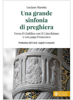 UNA GRANDE SINFONIA DI PREGHIERA VERSO IL GIUBILEO 