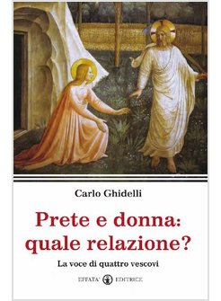 PRETE E DONNA: QUALE RELAZIONE? LA VOCE DI QUATTRO VESCOVI