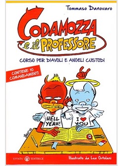 CODAMOZZA E IL PROFESSORE CORSO PER DIAVOLI E  ANGELI CUSTODI