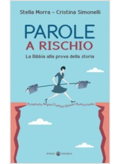 PAROLE A RISCHIO. LA BIBBIA ALLA PROVA DELLA STORIA