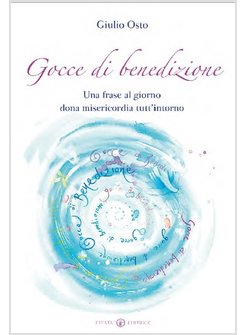 GOCCE DI BENEDIZIONE UNA FRASE AL GIORNO DONA MISERICORDIA TUTT'INTORNO