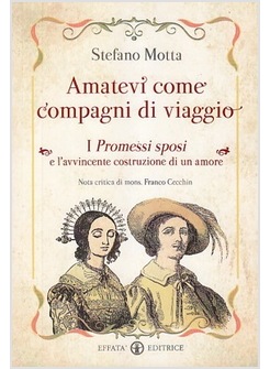 AMATEVI COME COMPAGNI DI VIAGGIO. I PROMESSI SPOSI 