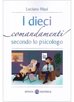 I DIECI COMANDAMENTI SECONDO LO PSICOLOGO