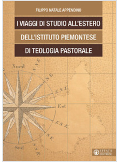 VIAGGI DI STUDIO ALL'ESTERO DELL'ISTITUTO PIEMONTESE DI TEOLOGIA PASTORALE (I)