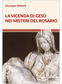 LA VICENDA DI GESU' NEI MISTERI DI ROSARIO