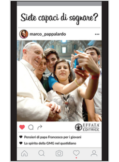 SIETE CAPACI DI SOGNARE? PENSIERI DI PAPA FRANCESCO PER I GIOVANI
