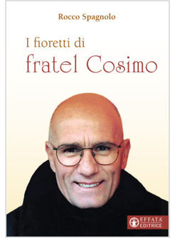 I FIORETTI DI FRATEL COSIMO