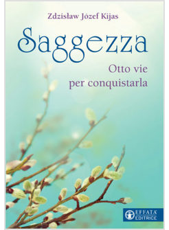SAGGEZZA. OTTO VIE PER CONQUISTARLA