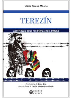 TEREZI'N. LA FORTEZZA DELLA RESISTENZA NON ARMATA