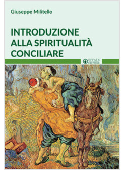 INTRODUZIONE ALLA SPIRITUALITA' CONCILIARE