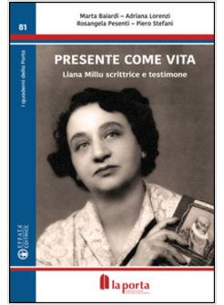 PRESENTE COME VITA. LIANA MILLU SCRITTRICE E TESTIMONE