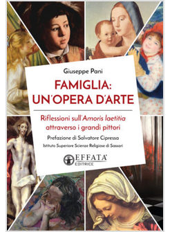 FAMIGLIA. UN'OPERA D'ARTE RIFLESSIONI SULL'AMORIS LAETITIA