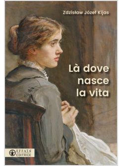 LA' DOVE NASCE LA VITA