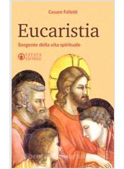 EUCARISTIA. SORGENTE DELLA VITA SPIRITUALE