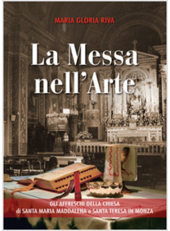 LA MESSA NELL'ARTE. GLI AFFRESCHI DELLA CHIESA DI SANTA MARIA MADDALENA E SANTA 