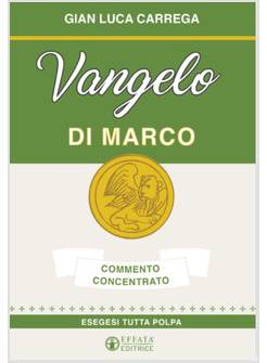 VANGELO DI MARCO. COMMENTO CONCENTRATO. ESEGESI TUTTA POLPA