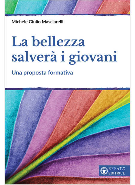 LA BELLEZZA SALVERA' I GIOVANI. UNA PROPOSTA FORMATIVA