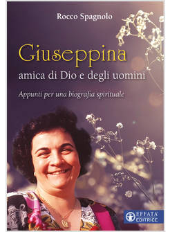GIUSEPPINA AMICA DI DIO E DEGLI UOMINI