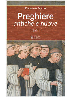 PREGHIERE ANTICHE E NUOVE. I SALMI