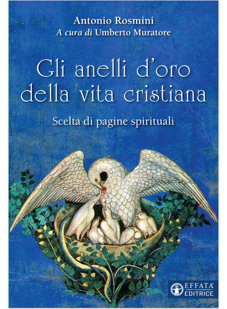 GLI ANELLI D'ORO DELLA VITA CRISTIANA. SCELTA DI PAGINE SPIRITUALI 