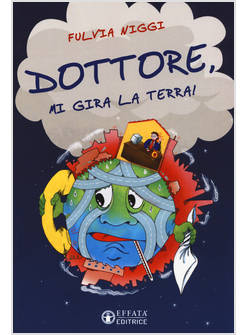 DOTTORE MI GIRA LA TERRA!