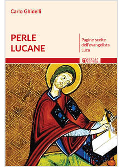 PERLE LUCANE. PAGINE SCELTE DELL'EVANGELISTA LUCA