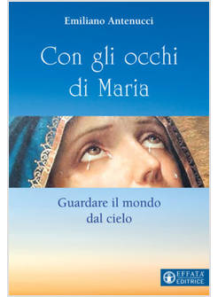 CON GLI OCCHI DI MARIA
