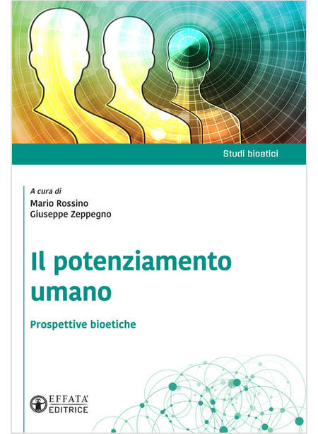 IL POTENZIAMENTO UMANO. PROSPETTIVE BIOETICHE