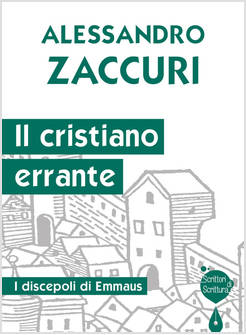 IL CRISTIANO ERRANTE. I DISCEPOLI DI EMMAUS