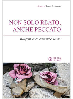 NON SOLO REATO ANCHE PECCATO. RELIGIONI E VIOLENZA SULLE DONNE
