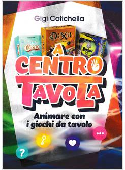 A CENTRO TAVOLA. ANIMARE CON I GIOCHI DA TAVOLO