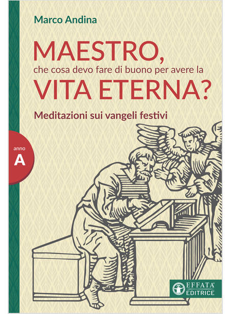 MAESTRO, CHE COSA DEVO FARE DI BUONO PER AVERE LA VITA ETERNA? MEDITAZIONI