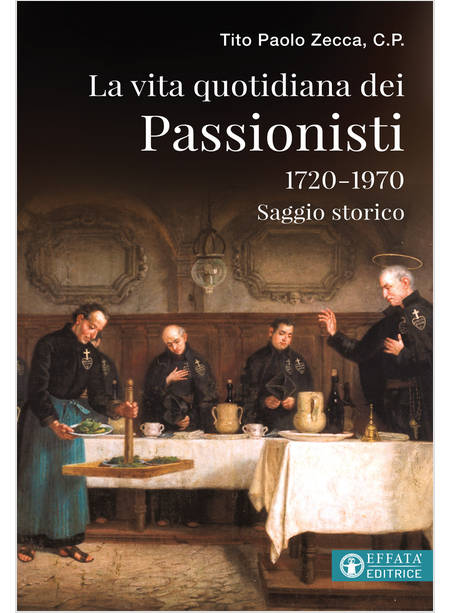 LA VITA QUOTIDIANA DEI PASSIONISTI (1720-1970)