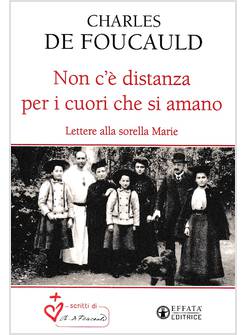 NON C'E' DISTANZA PER I CUORI CHE SI AMANO. LETTERE ALLA SORELLA MARIE