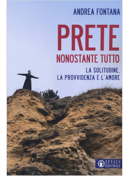 PRETE NONOSTANTE TUTTO LA SOLITUDINE LA PROVVIDENZA E L'AMORE