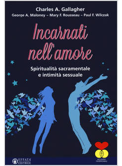 INCARNATI NELL'AMORE. SPIRITUALITA' SACRAMENTALE E INTIMITA' SESSUALE